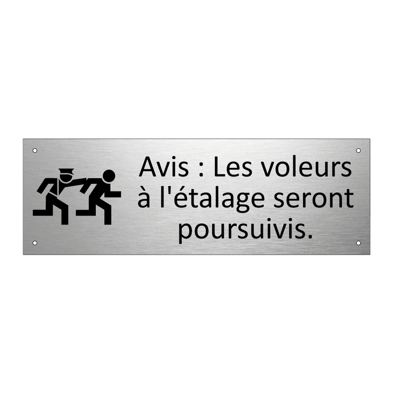 Avis : Les voleurs à l'étalage seront poursuivis.