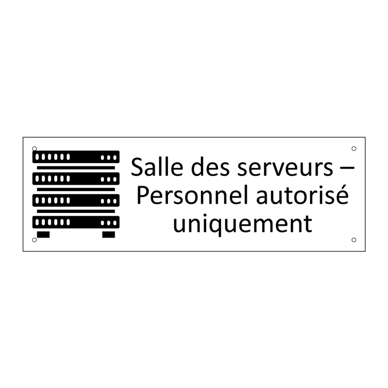 Salle des serveurs – Personnel autorisé uniquement