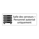 Salle des serveurs – Personnel autorisé uniquement