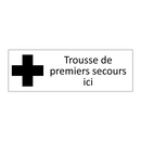 Trousse de premiers secours ici