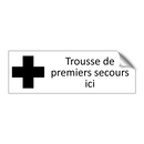 Trousse de premiers secours ici