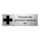Trousse de premiers secours ici