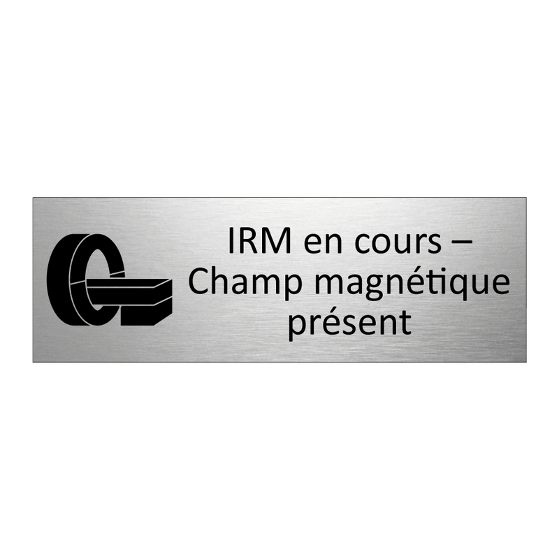 IRM en cours – Champ magnétique présent
