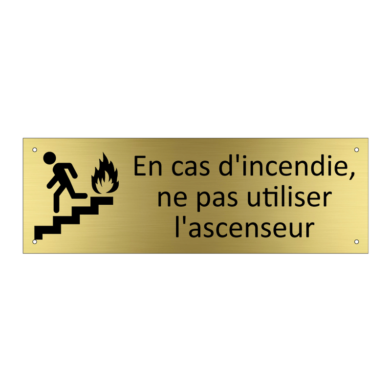En cas d'incendie, ne pas utiliser l'ascenseur