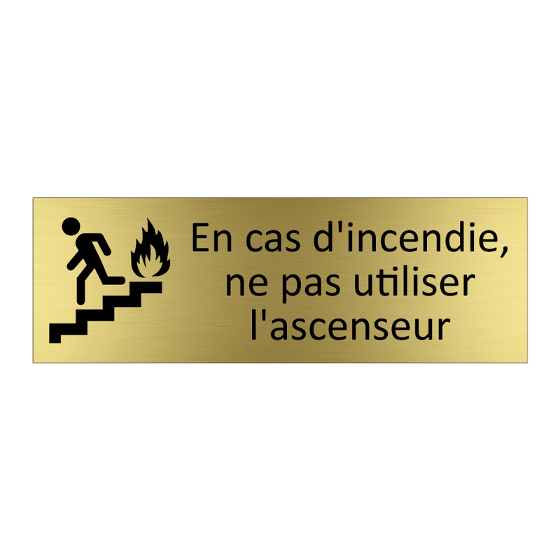 En cas d'incendie, ne pas utiliser l'ascenseur