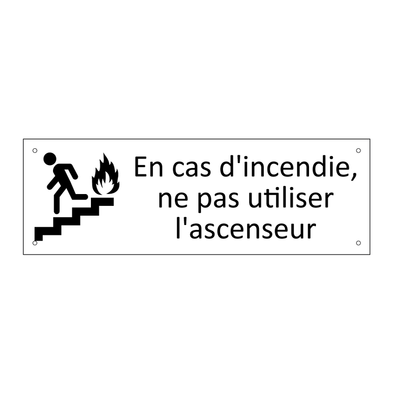 En cas d'incendie, ne pas utiliser l'ascenseur
