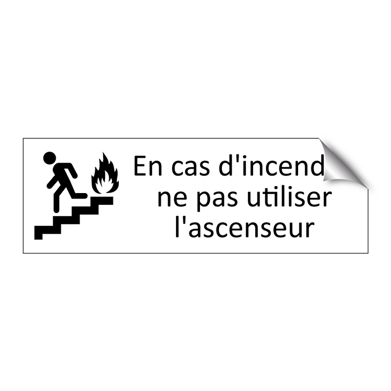 En cas d'incendie, ne pas utiliser l'ascenseur