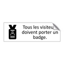 Tous les visiteurs doivent porter un badge.