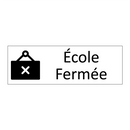 École Fermée
