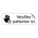 Veuillez patienter ici