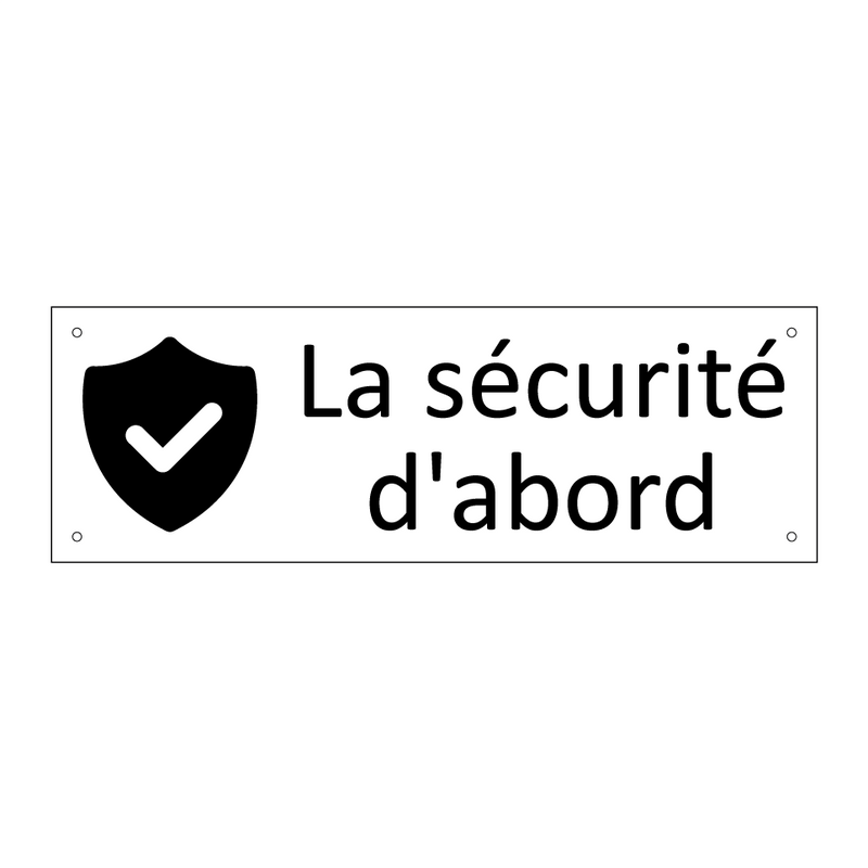 La sécurité d'abord
