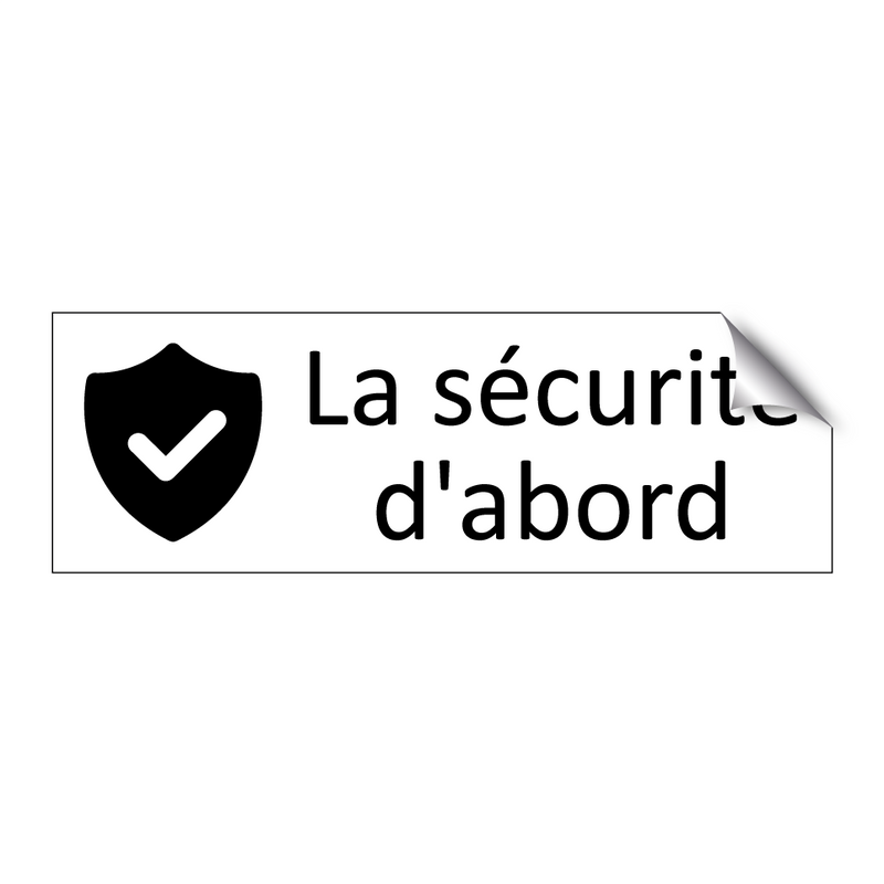 La sécurité d'abord