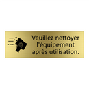 Veuillez nettoyer l'équipement après utilisation.