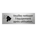 Veuillez nettoyer l'équipement après utilisation.