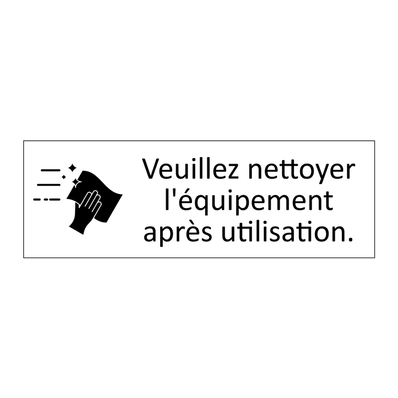 Veuillez nettoyer l'équipement après utilisation.