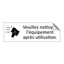 Veuillez nettoyer l'équipement après utilisation.