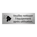 Veuillez nettoyer l'équipement après utilisation.