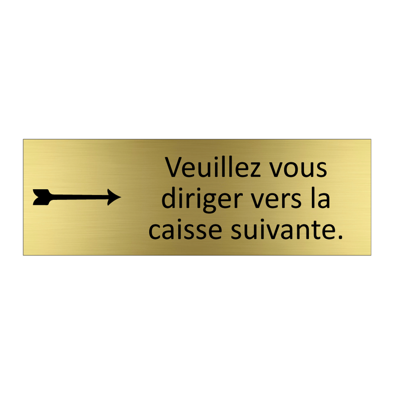 Veuillez vous diriger vers la caisse suivante.
