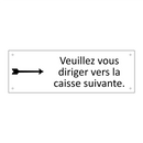 Veuillez vous diriger vers la caisse suivante.