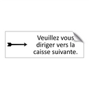 Veuillez vous diriger vers la caisse suivante.