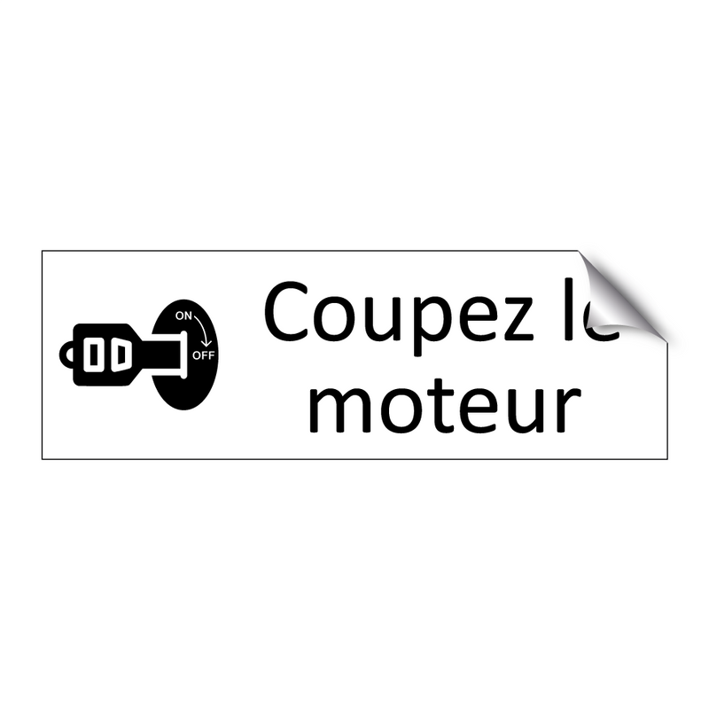 Coupez le moteur