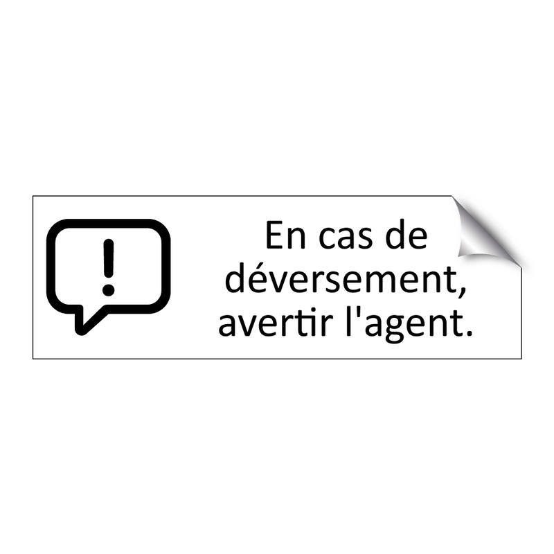 En cas de déversement, avertir l'agent.
