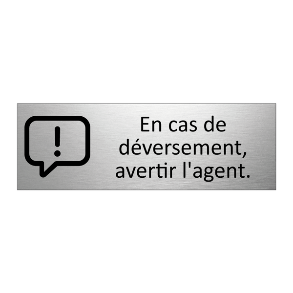 En cas de déversement, avertir l'agent.