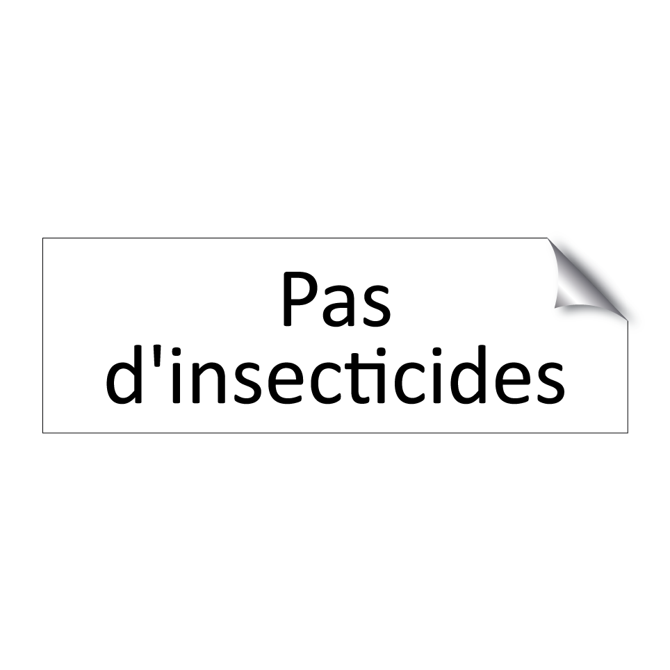 Pas d'insecticides