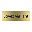Soyez vigilant