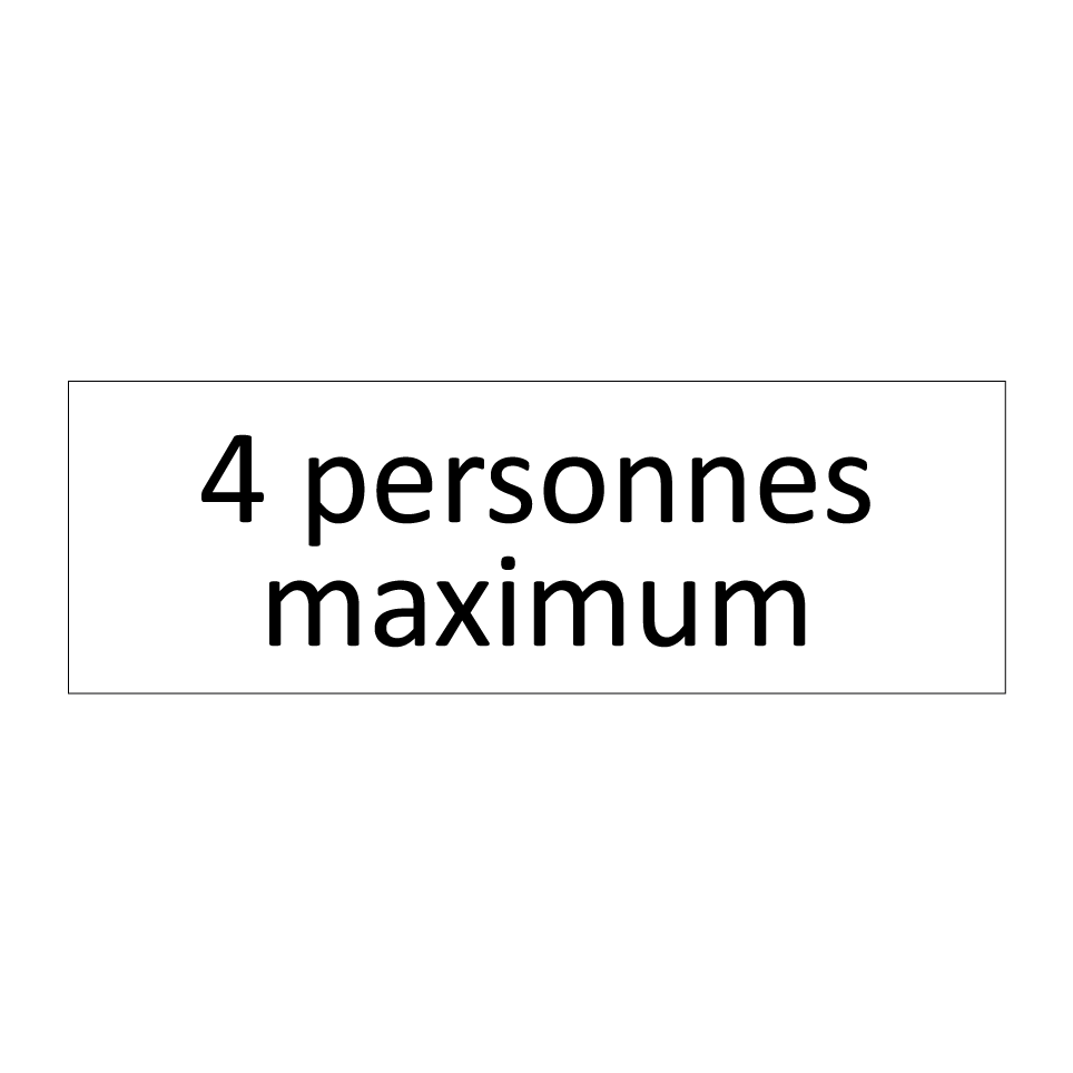 4 personnes maximum