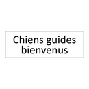 Chiens guides bienvenus