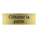 Clôturez la porte