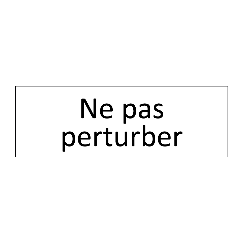 Ne pas perturber