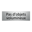 Pas d'objets volumineux