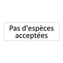 Pas d'espèces acceptées