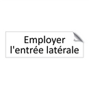 Employer l'entrée latérale