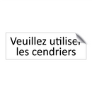 Veuillez utiliser les cendriers