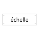 échelle & échelle & échelle