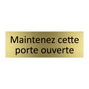 Maintenez cette porte ouverte