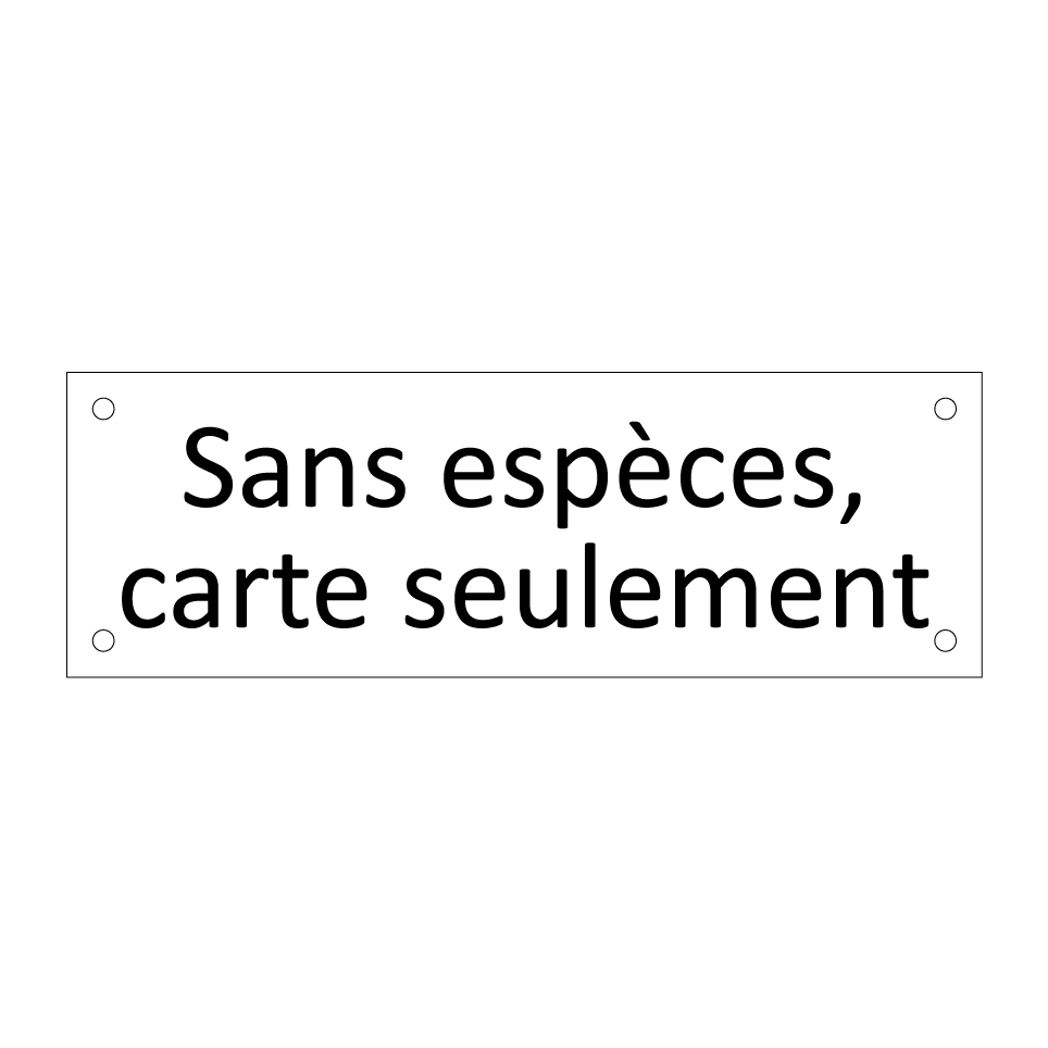 Sans espèces, carte seulement