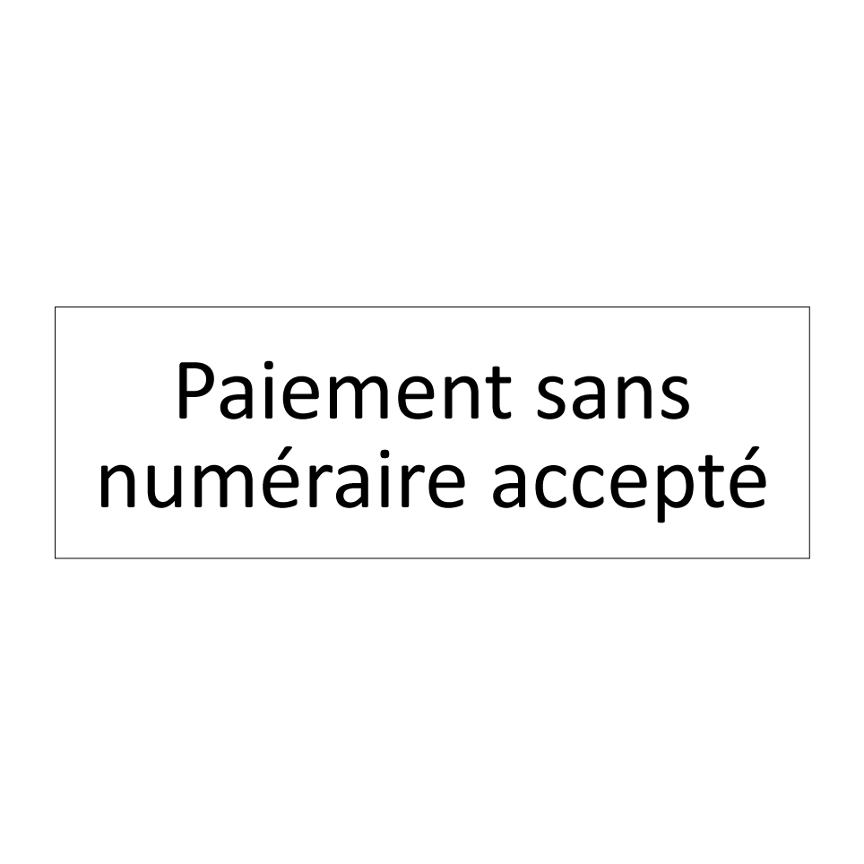 Paiement sans numéraire accepté