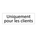 Uniquement pour les clients