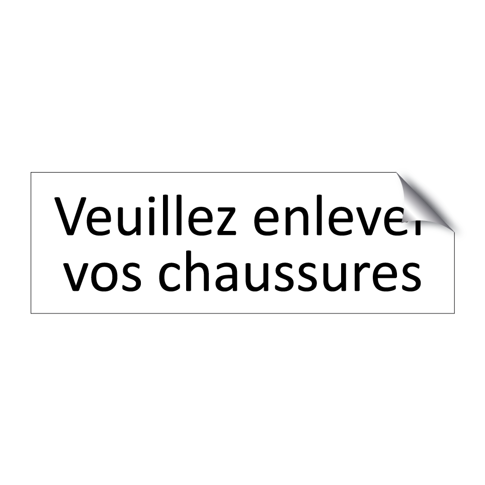 Veuillez enlever vos chaussures