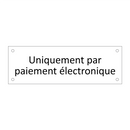 Uniquement par paiement électronique
