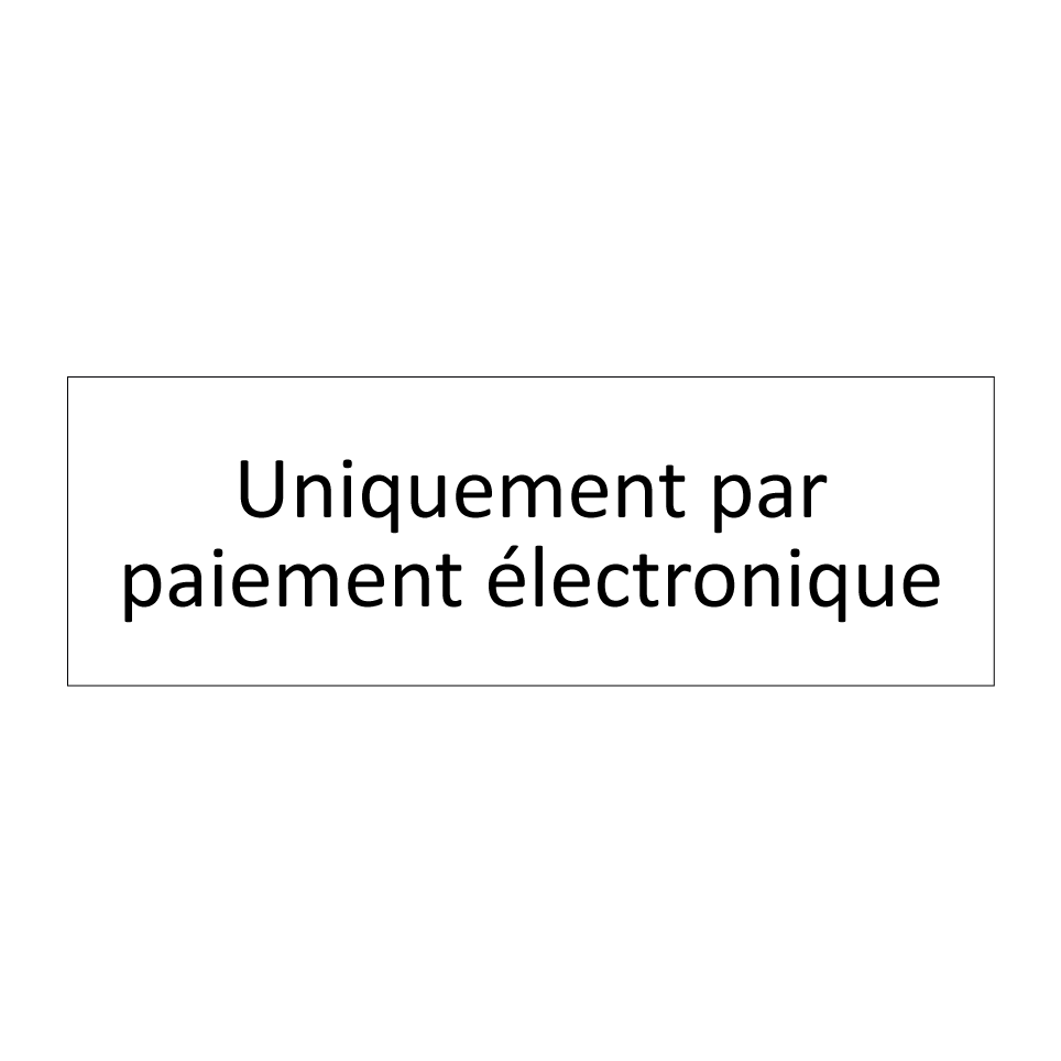 Uniquement par paiement électronique