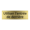 Utiliser l'entrée de derrière