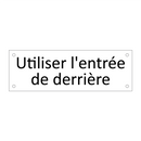 Utiliser l'entrée de derrière