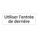 Utiliser l'entrée de derrière