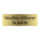 Veuillez clôturer la porte