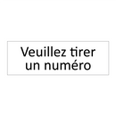 Veuillez tirer un numéro